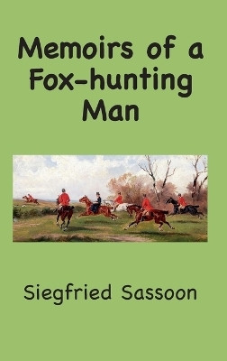 Memoirs of a Fox-hunting Man(English, Hardcover, Sassoon Siegfried)