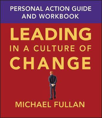 Leading in a Culture of Change Personal Action Guide and Workbook(English, Paperback, Fullan Michael)