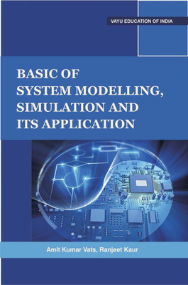 Basic of System Modelling and Simulation and Its Application(English, Paperback, Amit Kumar Vats, Ranjeet Kaur)