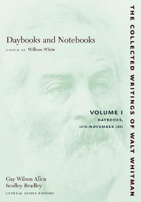 Daybooks and Notebooks: Volume I(English, Paperback, Whitman Walt)