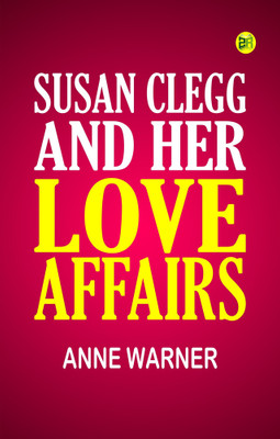 Susan Clegg and Her Love Affairs(Paperback, Anne Warner)