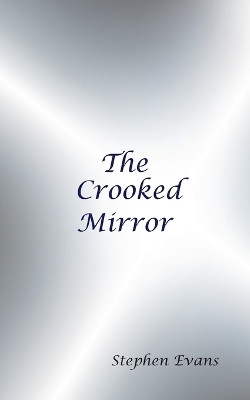 The Crooked Mirror(English, Paperback, Evans Stephen)