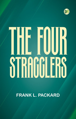 The Four Stragglers(Paperback, Frank L. Packard)