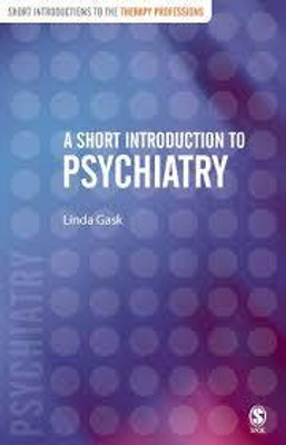 A Short Introduction to Psychiatry(Paperback, Linda Gask)