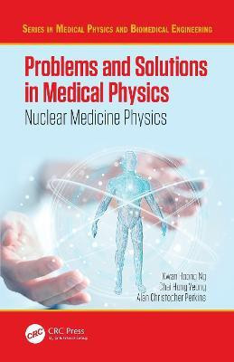 Problems and Solutions in Medical Physics(English, Electronic book text, Ng Kwan Hoong)