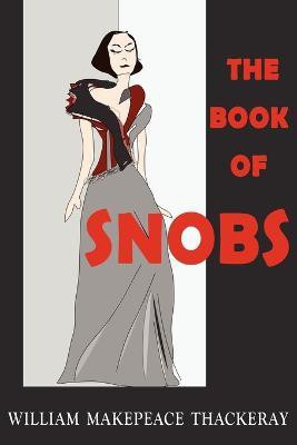 The Book of Snobs(English, Paperback, Thackeray William Makepeace)