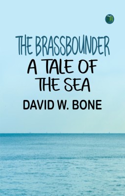 The Brassbounder A Tale of the Sea(Paperback, David W. Bone)