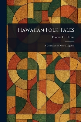 Hawaiian Folk Tales(English, Paperback, Thrum Thomas G (Thomas George))