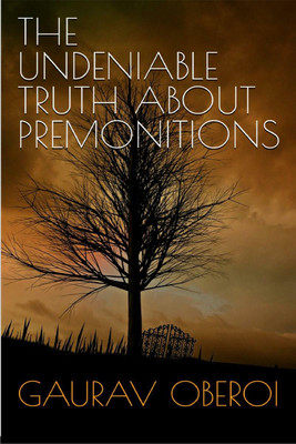 THE UNDENIABLE TRUTH ABOUT PREMONITIONS(English, Paperback, Gaurav Oberoi)