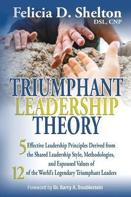 Triumphant Leadership Theory(English, Paperback, Shelton Felicia D)