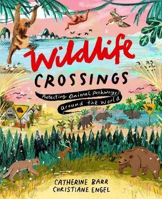 Wildlife Crossings(English, Hardcover, Barr Catherine)