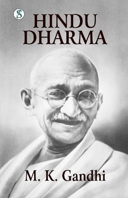 Hindu Dharma : Gandhi An Autobiography(English, Paperback, Gabdhi M K)