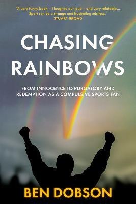 Chasing Rainbows(English, Paperback, Dobson Ben)