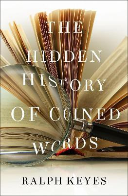 The Hidden History of Coined Words(English, Hardcover, Keyes Ralph)