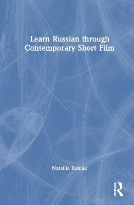 Learn Russian through Contemporary Short Film(English, Paperback, Kabiak Natallia)