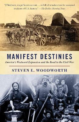 Manifest Destinies(English, Paperback, Woodworth Steven E.)