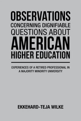 Observations Concerning Dignifiable Questions about American Higher Education(English, Paperback, Wilke Ekkehard-Teja)