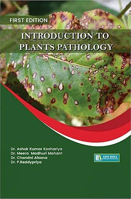 Introduction To Plants Pathology(Paperback, Dr. Ashok Kumar Koshariya, Dr. Meera Madhuri Mahant, Dr. Chandni Afsana, Dr. P.Reddypriya)