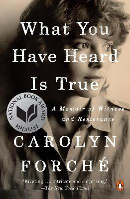 What You Have Heard Is True(English, Paperback, Forche Carolyn)