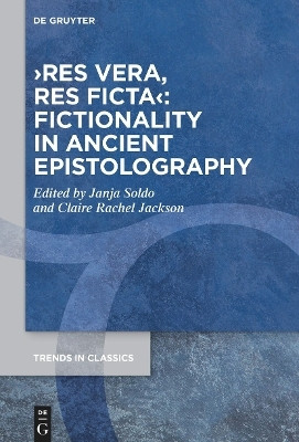 >res vera, res ficta<: Fictionality in Ancient Epistolography(English, Electronic book text, unknown)