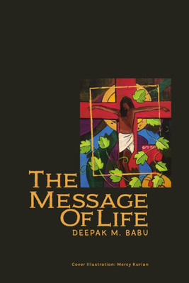 The Message of Life(English, Paperback, Deepak Mammen Babu)