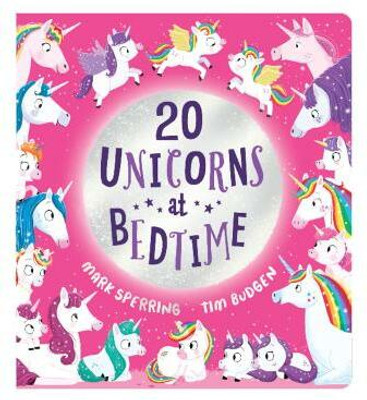 Twenty Unicorns at Bedtime(English, Board book, Sperring Mark)