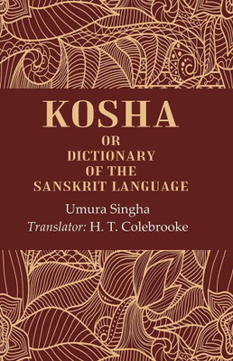 Kosha: Or Dictionary of the Sanskrit Language(Paperback, Umura Singha, Translator: H. T. Colebrooke)
