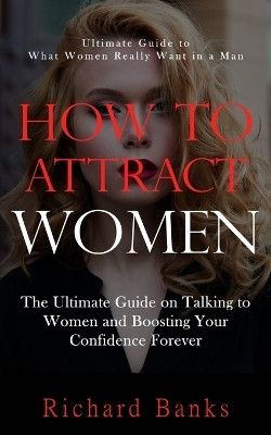 How to Attract Women(English, Paperback, Banks Richard)