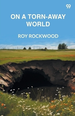 On A Torn-Away WorldOr The Captives Of The Great Earthquake (Edition1)(English, Paperback, Rockwood Roy)