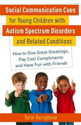 Social Communication Cues for Young Children with Autism Spectrum Disorders and Related Conditions(English, Paperback, Varughese Tarin)