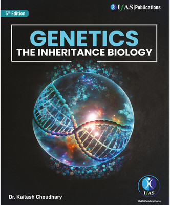 Genetics Book  - Best Seller Inheritance Biology for B.Sc., M.Sc., CSIR NET Life Science, IIT JAM, CUET PG Life Science, GATE Life Science & SET | Reference Textbook | IFAS Publications(Paperback, Kailash Choudhary)
