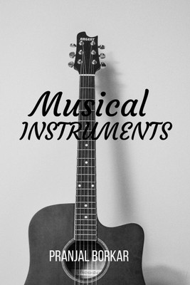 Musical INSTRUMENTS(English, Paperback, Borkar Pranjal)
