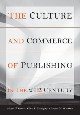 The Culture and Commerce of Publishing in the 21st Century(English, Hardcover, Greco Albert N.)