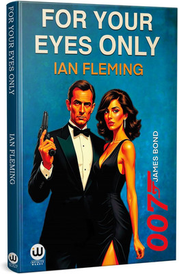 For Your Eyes Only | Ian Fleming | James Bond Book | English Novels | Fiction Thriller | Spy Detective In Story | Club Crime Classics | Books 007 Action Adventure Classic Box Mystery Novel(Paperback, Ian Fleming)