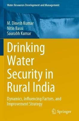 Drinking Water Security in Rural India(English, Paperback, Dinesh Kumar M.)