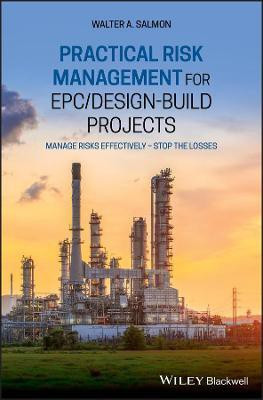 Practical Risk Management for EPC / Design-Build Projects(English, Hardcover, Salmon Walter A.)
