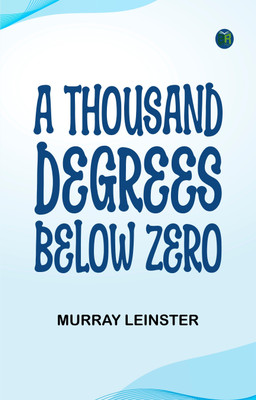 A Thousand Degrees Below Zero(Paperback, Murray Leinster)