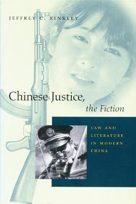 Chinese Justice, the Fiction(English, Hardcover, Kinkley Jeffrey C.)