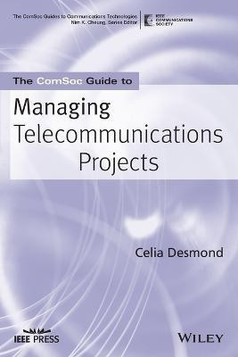 The ComSoc Guide to Managing Telecommunications Projects(English, Paperback, Desmond Celia)