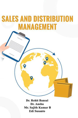 Sales and Distribution Management(Paperback, Dr. Rohit Bansal,Dr. Anshu,Mr. Sajith Kumar B,Edi Susanto)