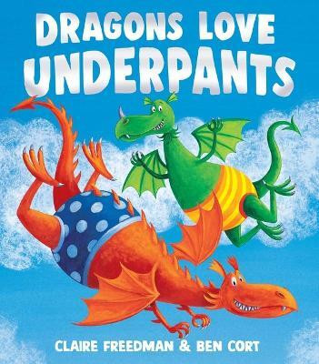 Dragons Love Underpants(English, Hardcover, Freedman Claire)