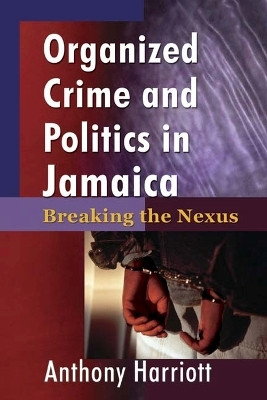 Organizational Crime and Politics in Jamaica(English, Paperback, Harriott Anthony)