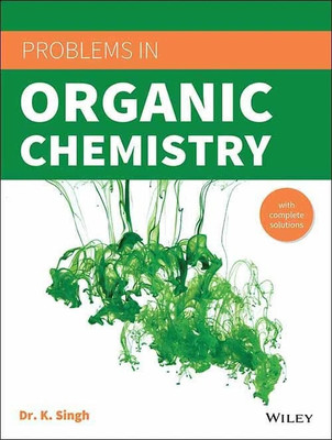 Problems in Organic Chemistry  - * Organic Chemistry Problem Book for JEE Main & Advanced | Dr. K. Singh(English, Paperback, unknown)