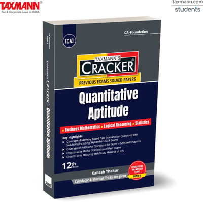 Taxmann's CRACKER for Quantitative Aptitude (Paper 3 | Maths, LR & Stats) – Covering past exam questions & detailed answers | CA-Foundation | New Syllabus | Jan./May 2025 Exams(Paperback, Kailash Thakur)