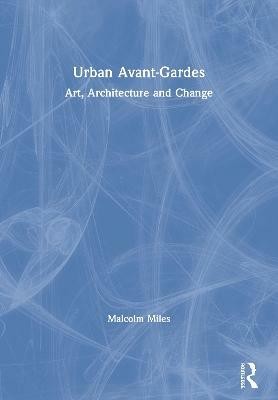 Urban Avant-Gardes(English, Paperback, Miles Malcolm)