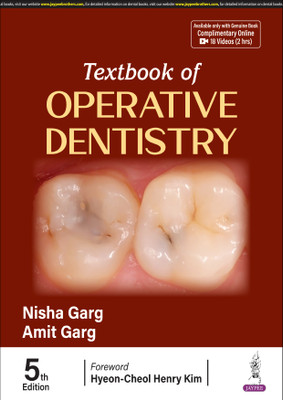 Textbook of Operative Dentistry, 5/E for BDS Students and Dental Practitioners | 35 Chapters, DCI Syllabus-Aligned with 18 Free Online Videos, Clinical Case Photos and Comparison Tables(English, Paperback, Garg Nisha)