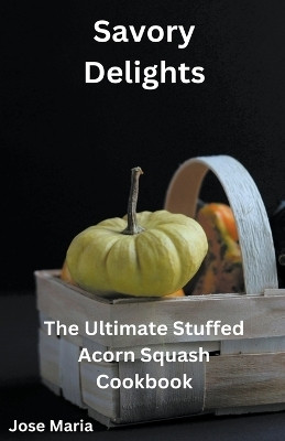 Savory Delights(English, Paperback, Maria Jose)