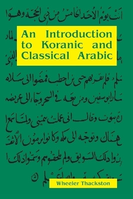 Introduction to Koranic & Classical Arabic(English, Paperback, Thackston W M)