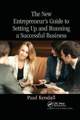 The New Entrepreneur's Guide to Setting Up and Running a Successful Business(English, Paperback, Kendall Paul)