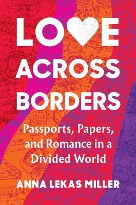 Love Across Borders(English, Hardcover, Lekas Miller Anna)